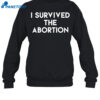 I Survived The Abortion Shirt 1
