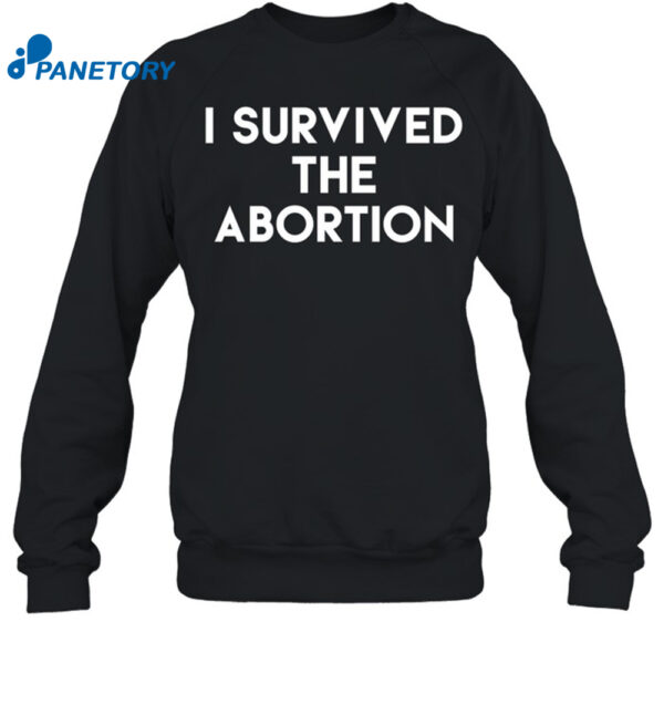 I Survived The Abortion Shirt