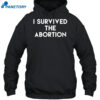 I Survived The Abortion Shirt 2