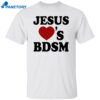 Jesus Love’s Bdsm Shirt