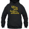 Life Is Just Better In Atlanta Shirt 2