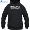 Manscaped Your Balls Will Thank You Shirt 2