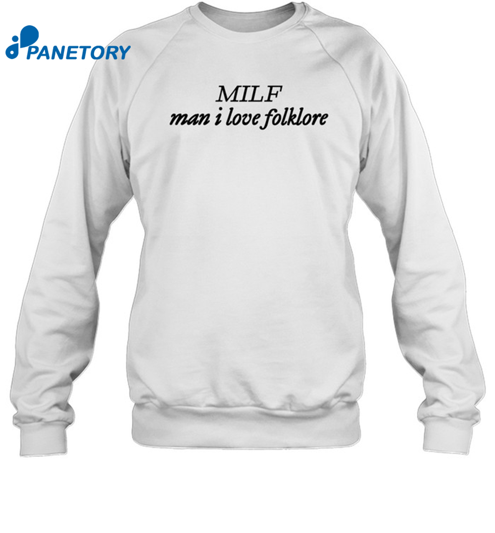 Milf Man I Love Folklore Shirt 1