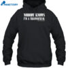 Nobody Knows I'M A Transsexual Plumbing Magazine Shirt 2