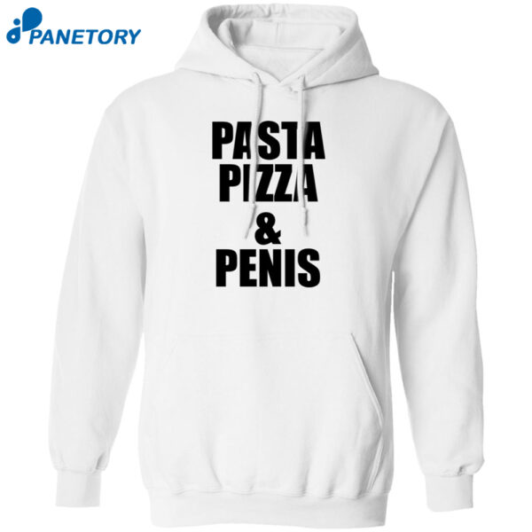 Pasta Pizza And Penis Shirt