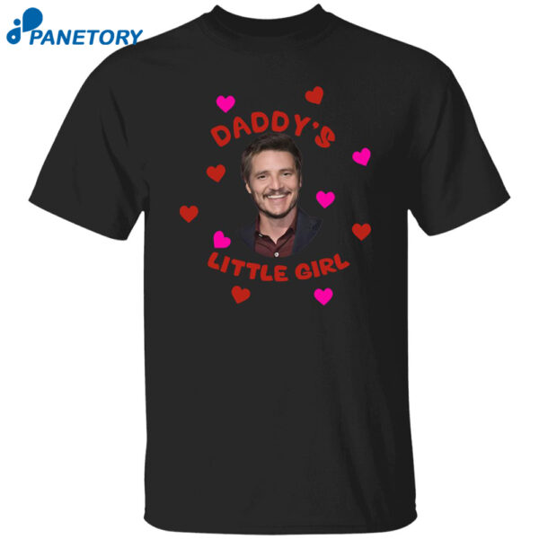 Pedro Pascal Daddy'S Little Girl Shirt