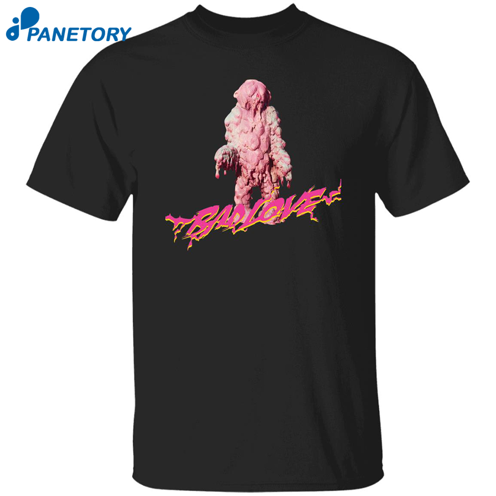 Pink Monster Bad Love Shirt