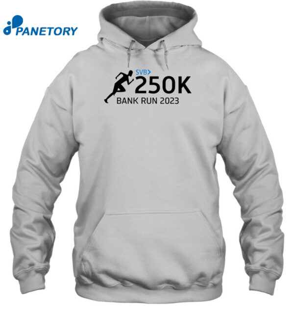 Svb 250K Bank Run 2023 Shirt