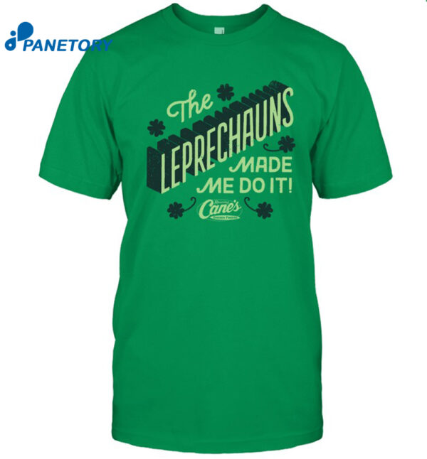 The Leprechauns Made Me Do It Shirt