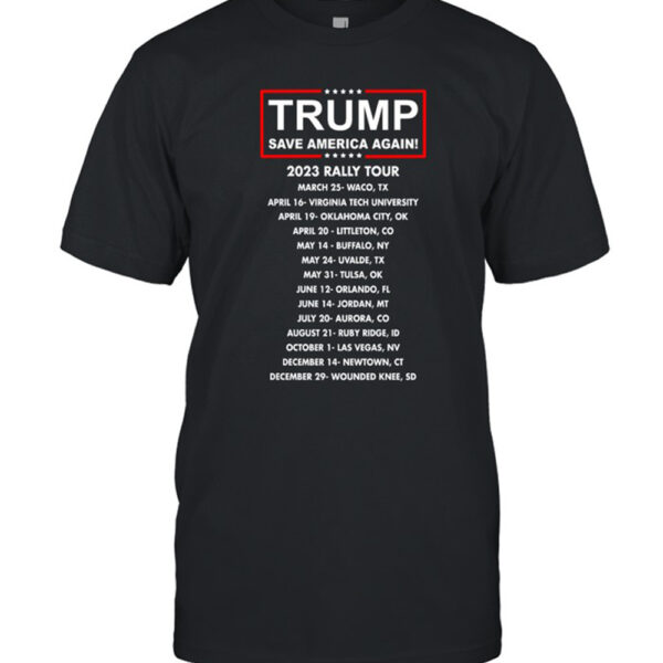 Trump Save America Again 2023 Rally Tour Shirt