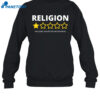 Religion Very Bad Would Not Recommend Shirt 1