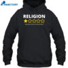 Religion Very Bad Would Not Recommend Shirt 2