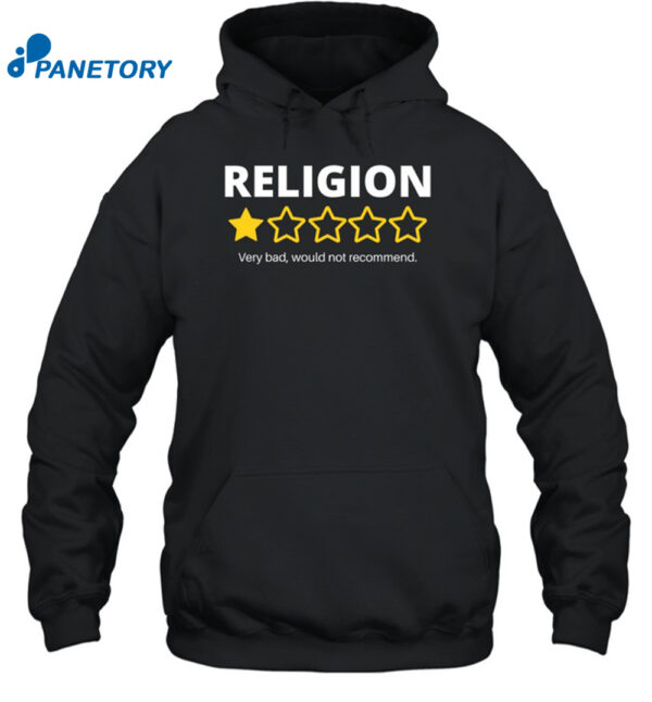 Religion Very Bad Would Not Recommend Shirt