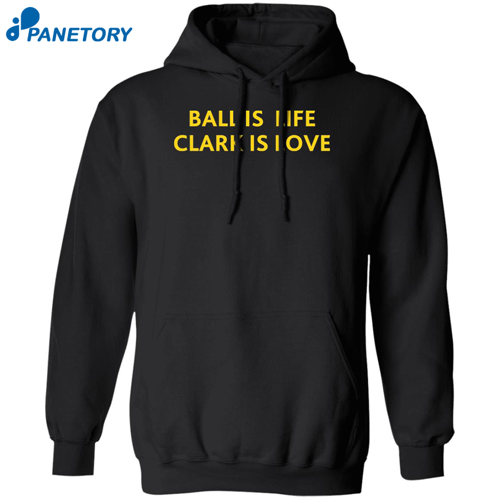 Ball Is Life Caitlin Clark Is Love Shirt 1