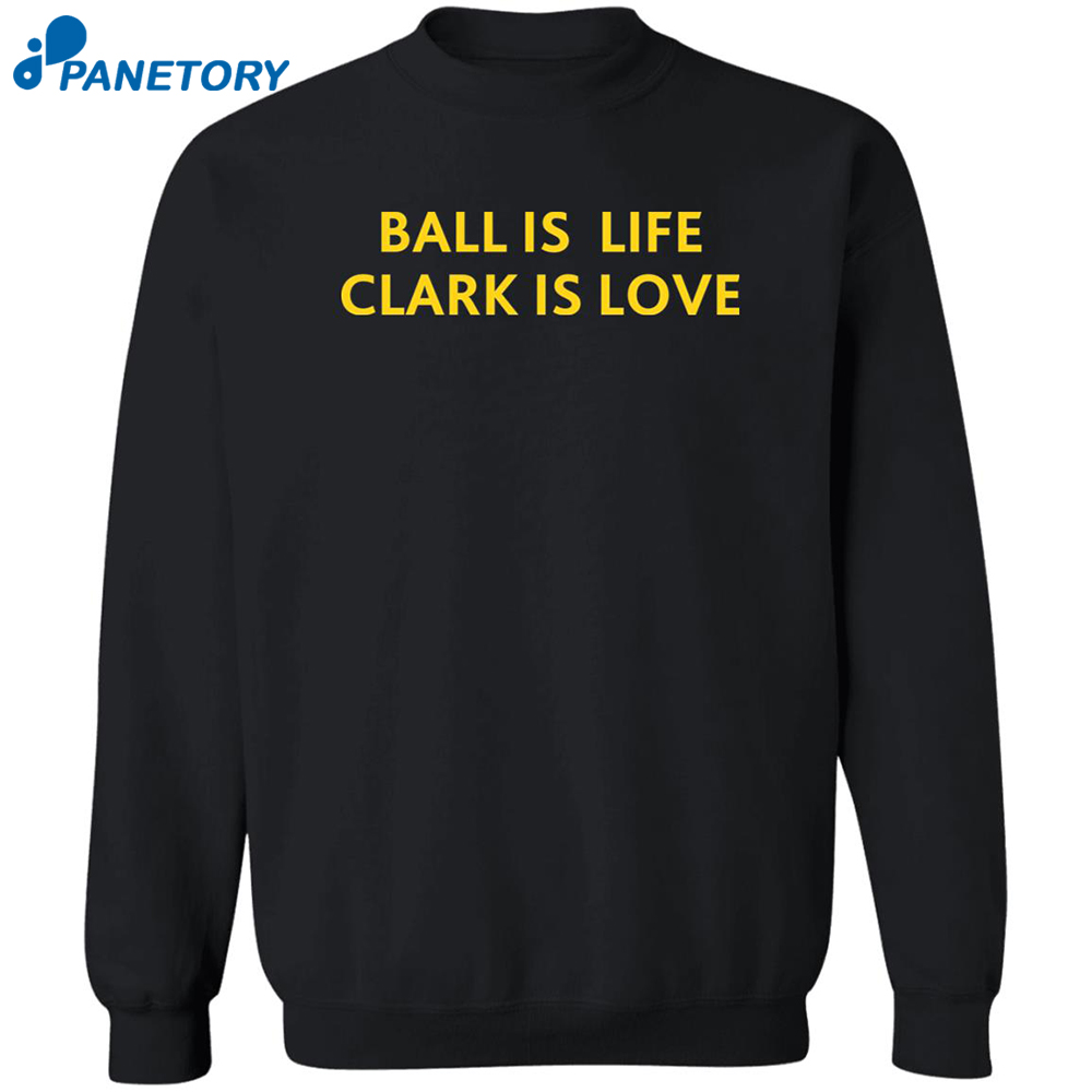 Ball Is Life Caitlin Clark Is Love Shirt 2