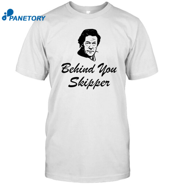 Behind You Skipper Shirt