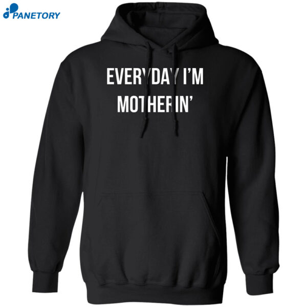 Everyday I'M Motherin Shirt