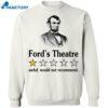 Ford’s Theatre Awful Would Not Recommend Shirt 2