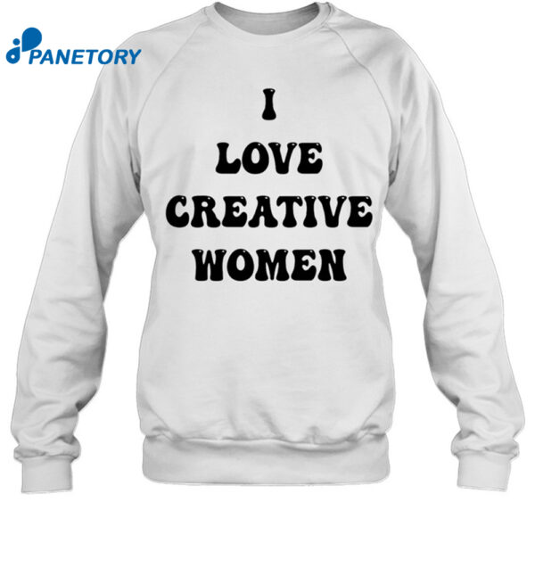 I Love Creative Women Shirt