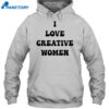 I Love Creative Women Shirt 2