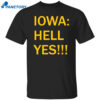 Iowa Hell Yes Shirt