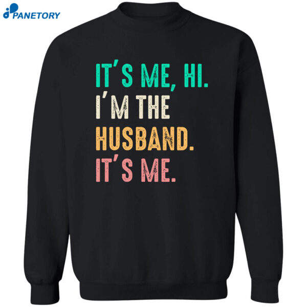 It'S Me Hi I'M The Husband It'S Me Shirt