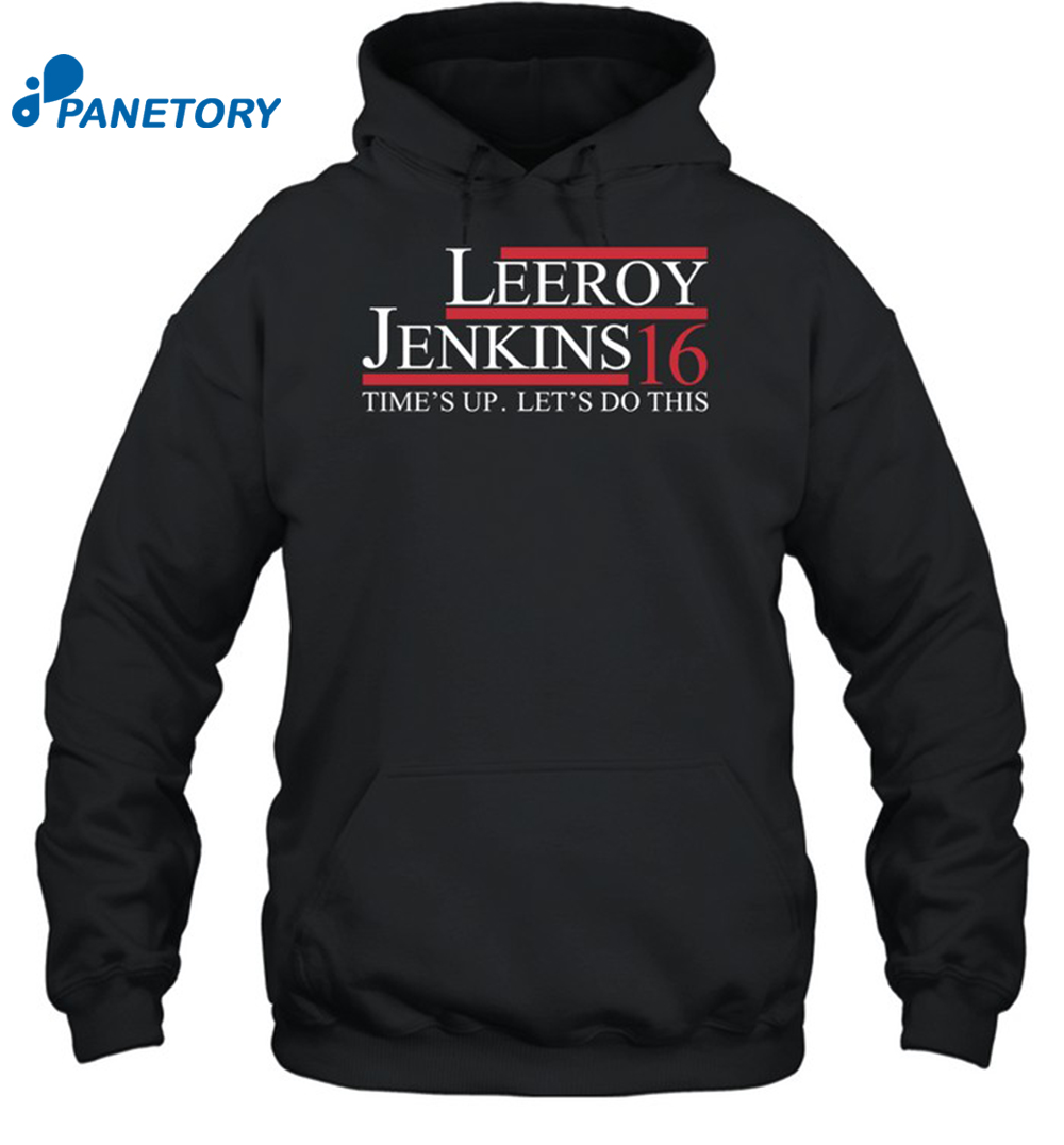 Leeroy Jenkins 16 Time'S Up Let'S Do This Shirt 2