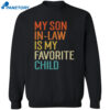 My Son In Law Is My Favorite Child Shirt 2