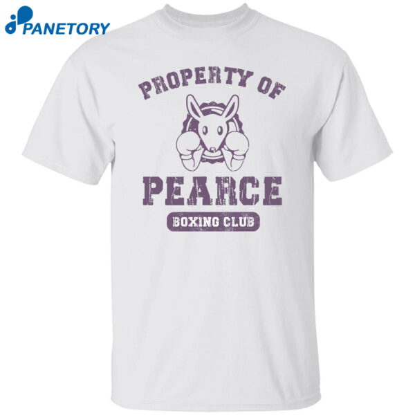 Property Of Pearce Boxing Club Shirt