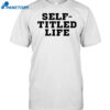 Self-titled Life Shirt