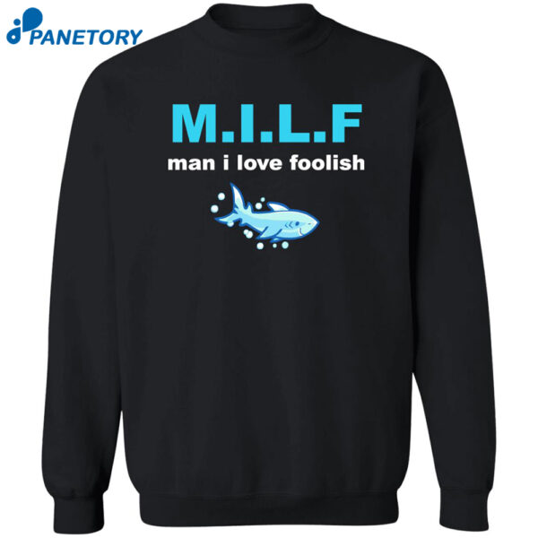 Shark Milf Man I Love Foolish Shirt
