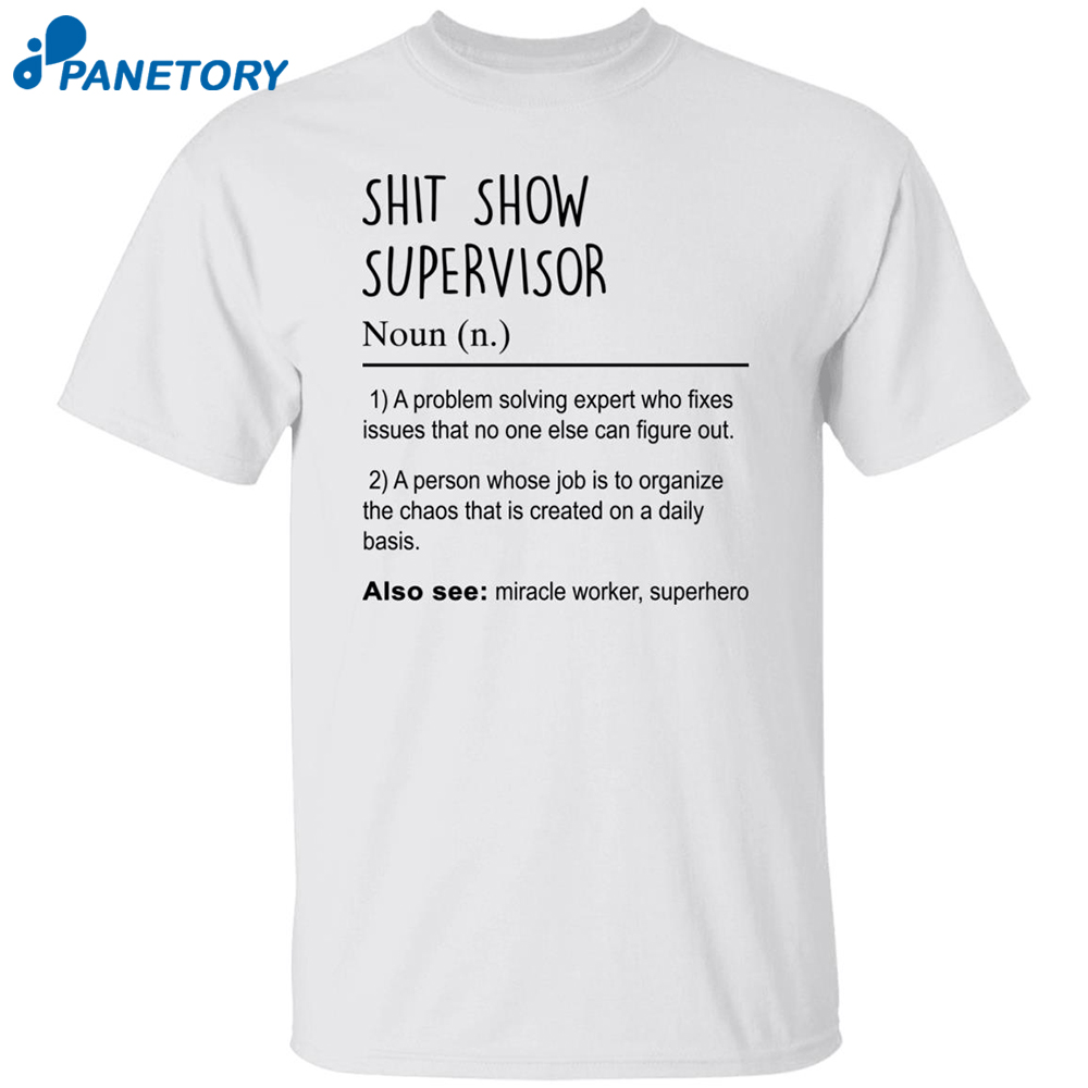 Shit Show Supervisor A Problem Solving Expert Who Fixes Shirt