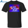 Skip School Take Hormones Kill God Shirt