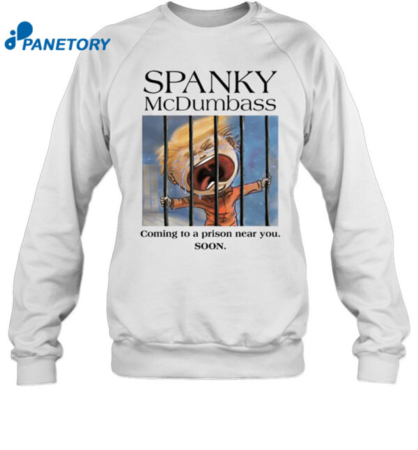 Spanky Mcdumbass Coming To A Prison Near You Soon Shirt