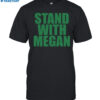 Stand With Megan Shirt