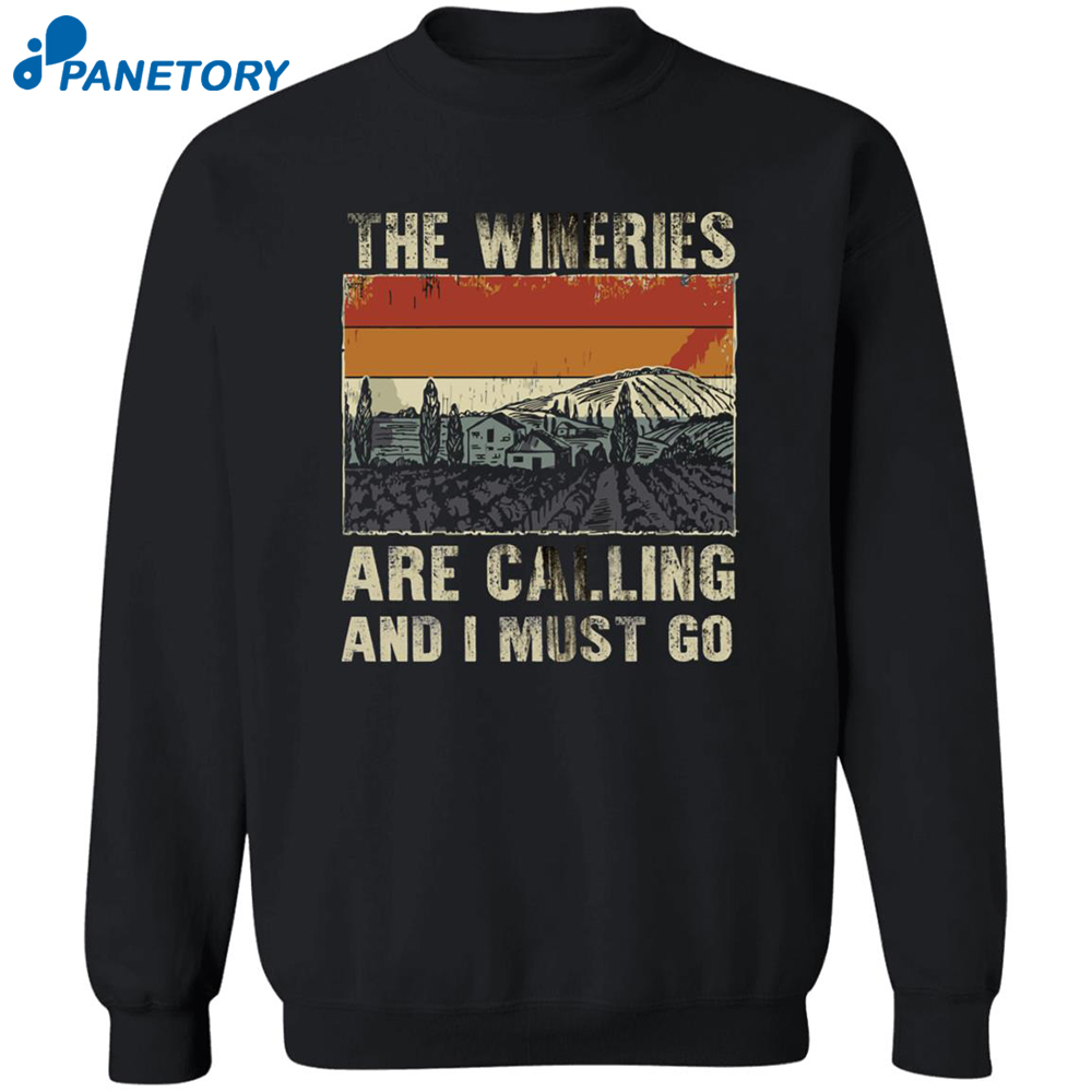 The Wineries Are Calling And I Must Go Shirt 2