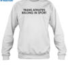 Trans Athletes Belong In Sport Shirt 1