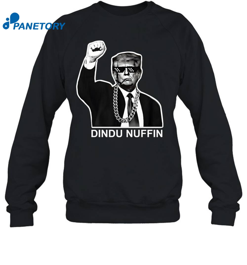 Trump Dindu Nuffin Shirt 6 Trump Dindu Nuffin Shirt 1