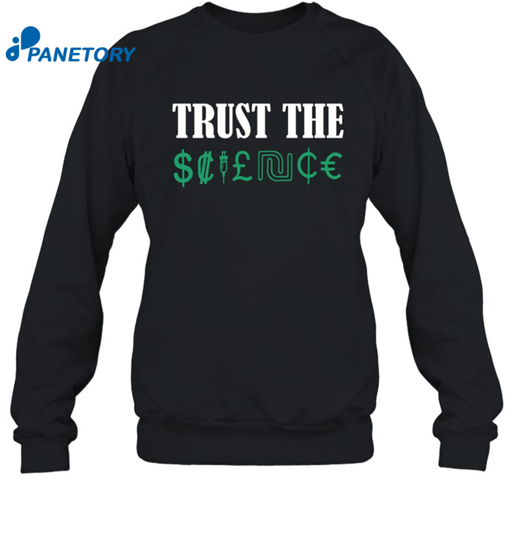 Trust The Science Shirt 1