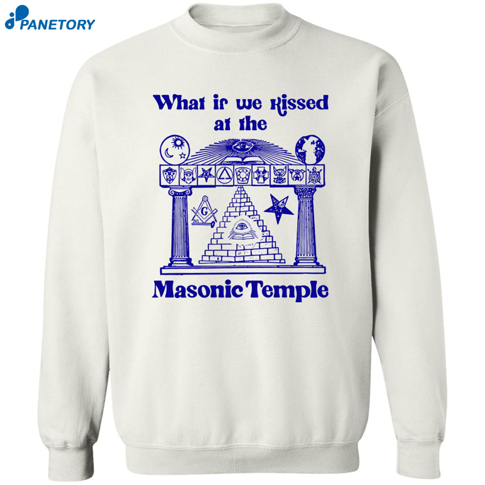 What If We Kissed At The Masonic Temple Shirt 2