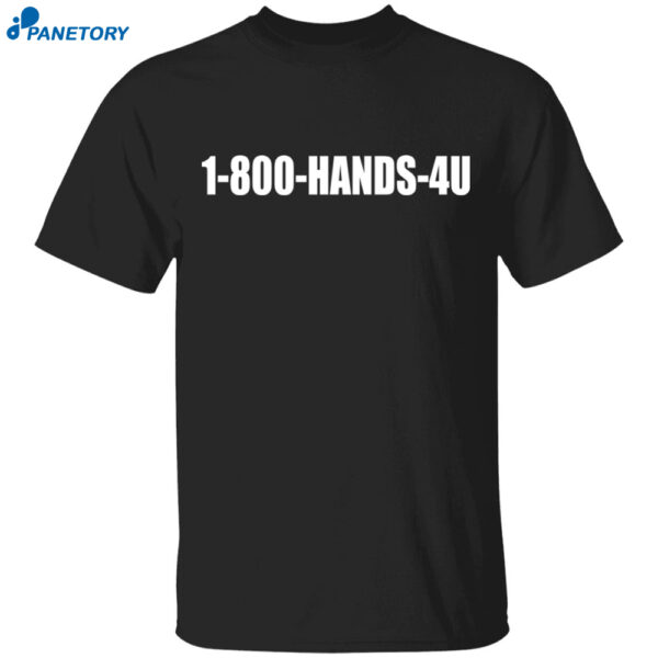1800 Hands 4U Shirt