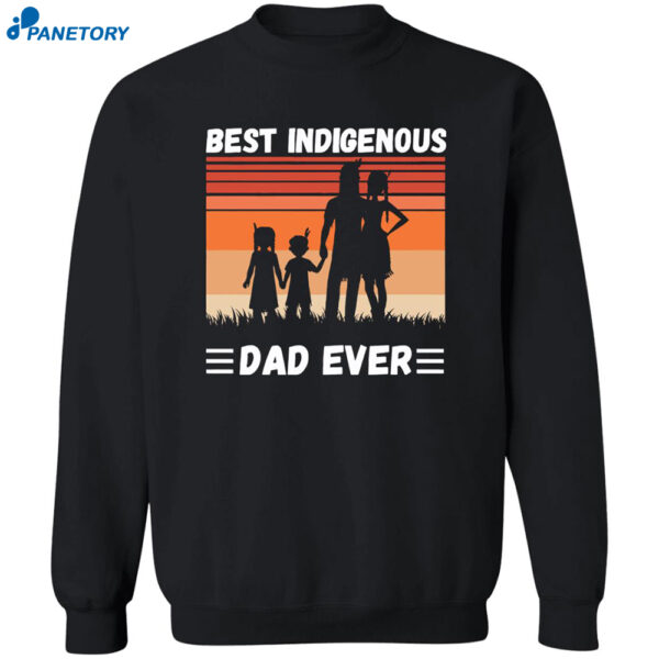 Best Indigenous Dad Ever Shirt