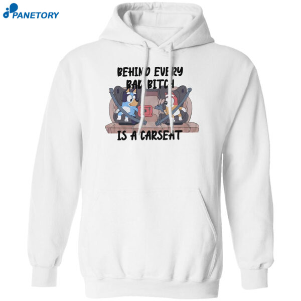 Bluey Behind Every Bad Bitch Is A Carseat Shirt