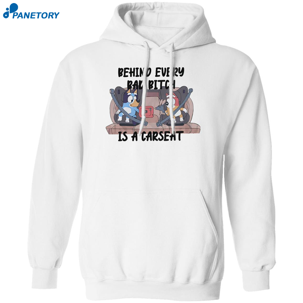 Bluey Behind Every Bad Bitch Is A Carseat Shirt 1