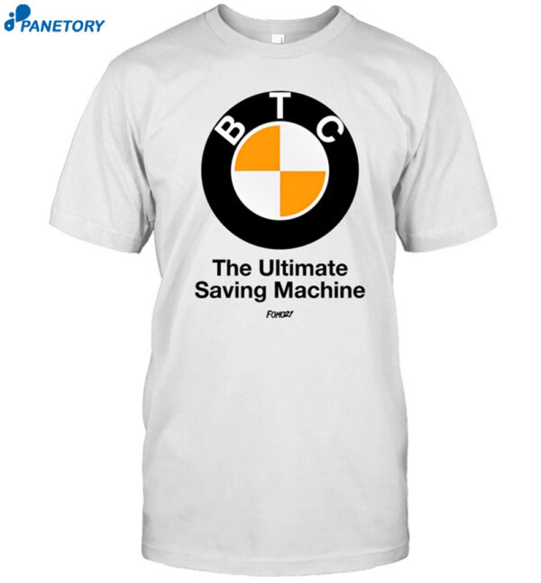 Btc The Ultimate Saving Machine Bitcoin Shirt