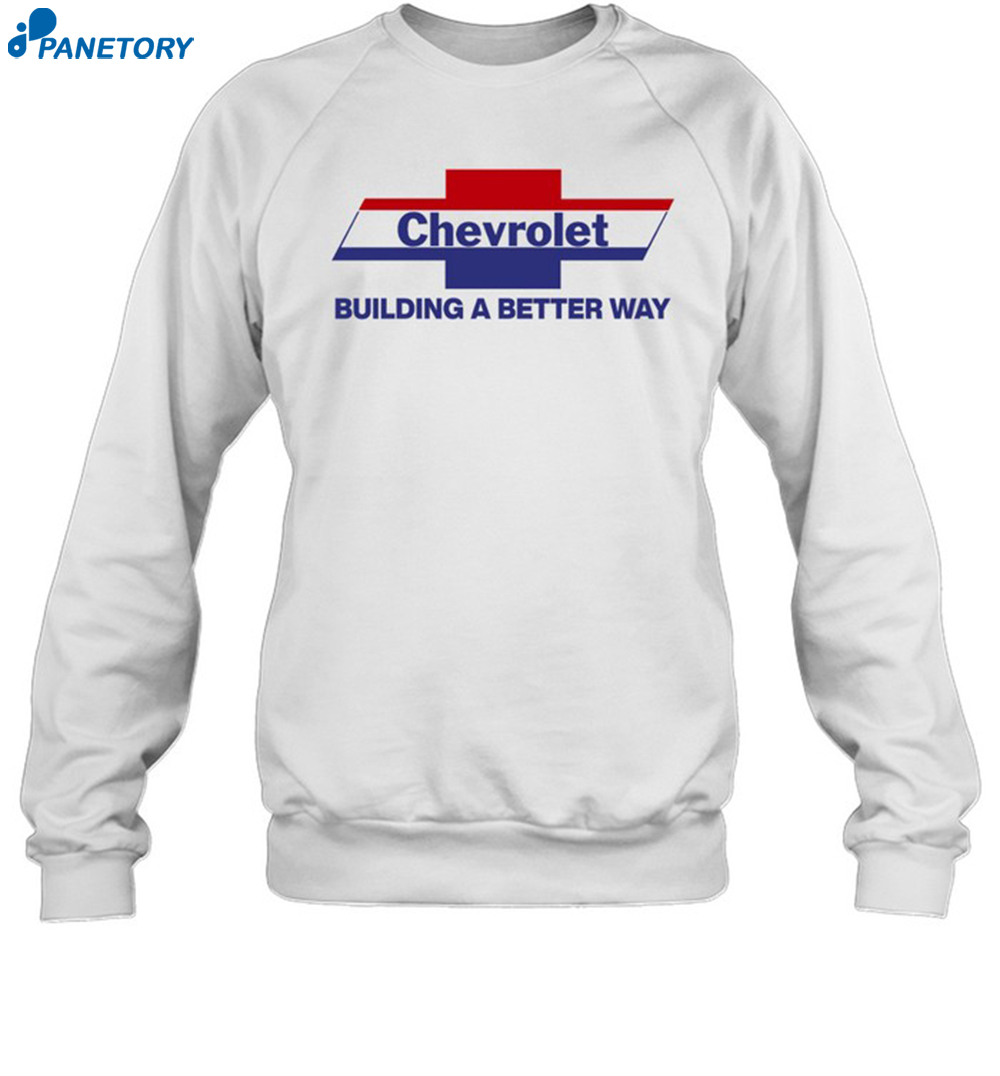 Chevrolet Building A Better Way Shirt 1
