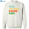 Dad Father Padre Papi Shirt 2