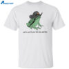 Frog You’ve Yee’d Your Last Haw Partner Shirt