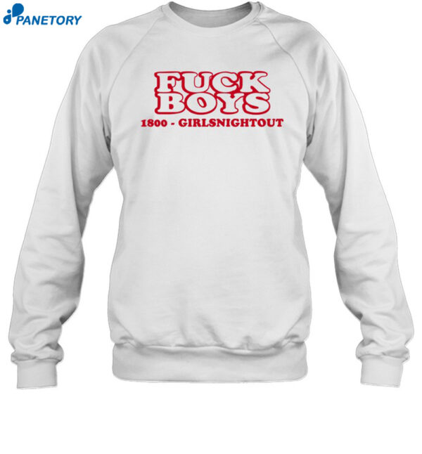 Fuck Boys 1800 Girlsnightout Shirt
