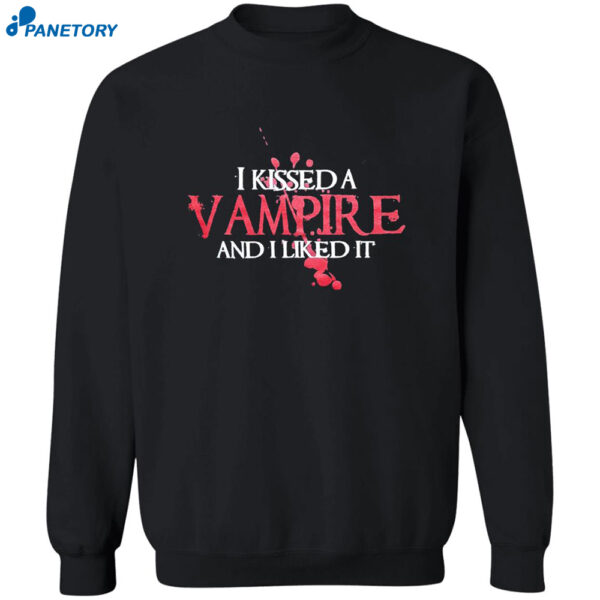 I Kissed A Vampire And I Liked It Shirt